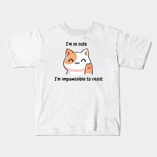 I'm so cute I'm impossible to resist - cute kawaii kitty cat kitten Kids T-Shirt